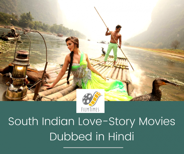 south-indian-love-story-movies-dubbed-in-hindi-filmtimes